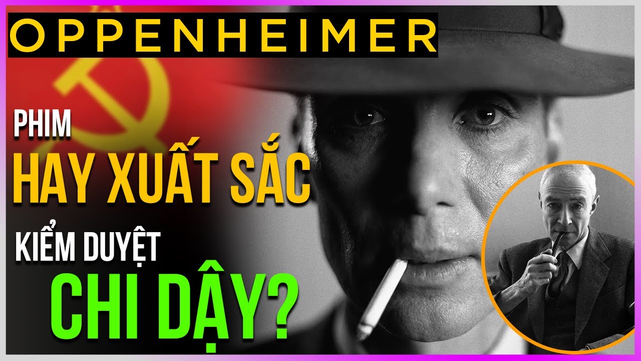 Dưa Leo review Oppenheimer - Kiểm Duyệt vô nghĩa làm phim mất hay