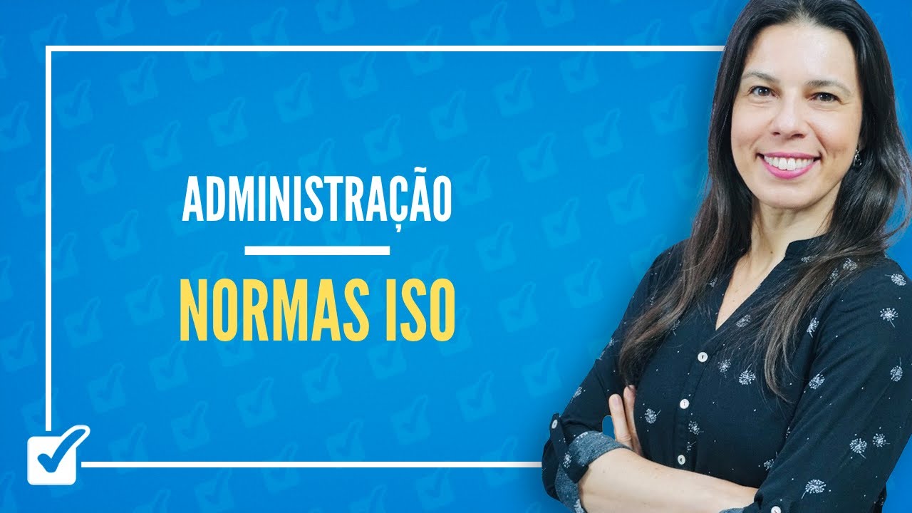 17.03. Aula das Normas ISO (Administra&ccedil;&atilde;o)