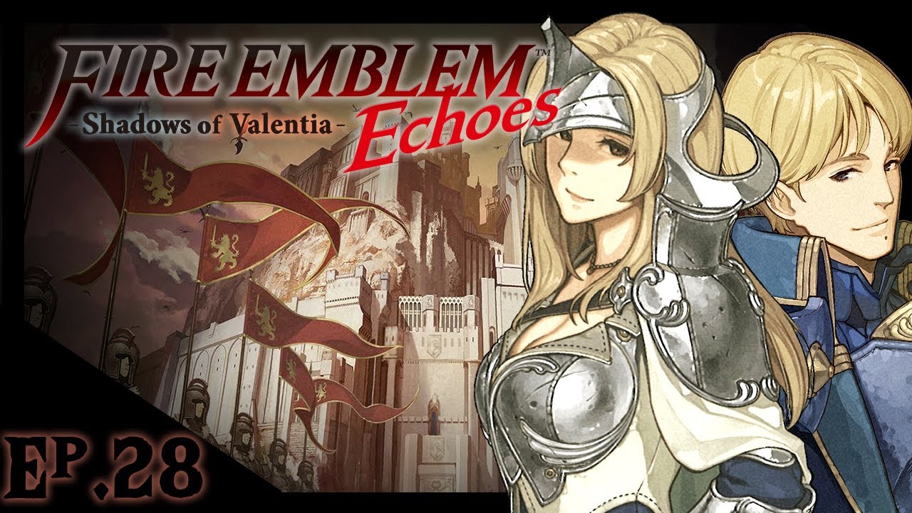 | Aether Streams! Fire Emblem Echoes: Shadows Of Valentia| Ep#28 