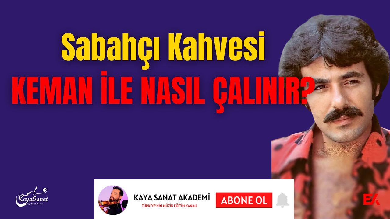 Sabahçı Kahvesi Keman İle Nasıl Çalınır?