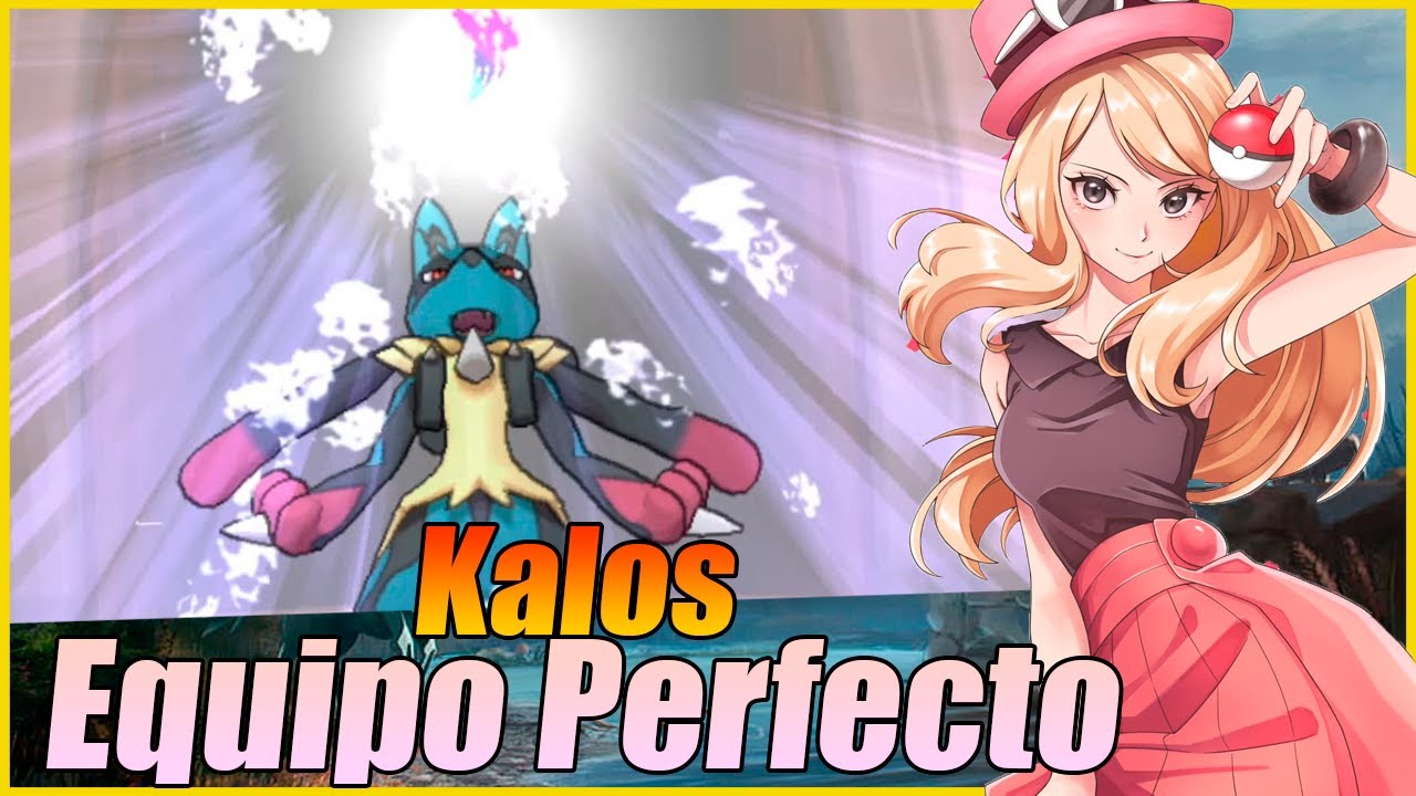 Mi Equipo ideal para Kalos - Pokémon X & Y