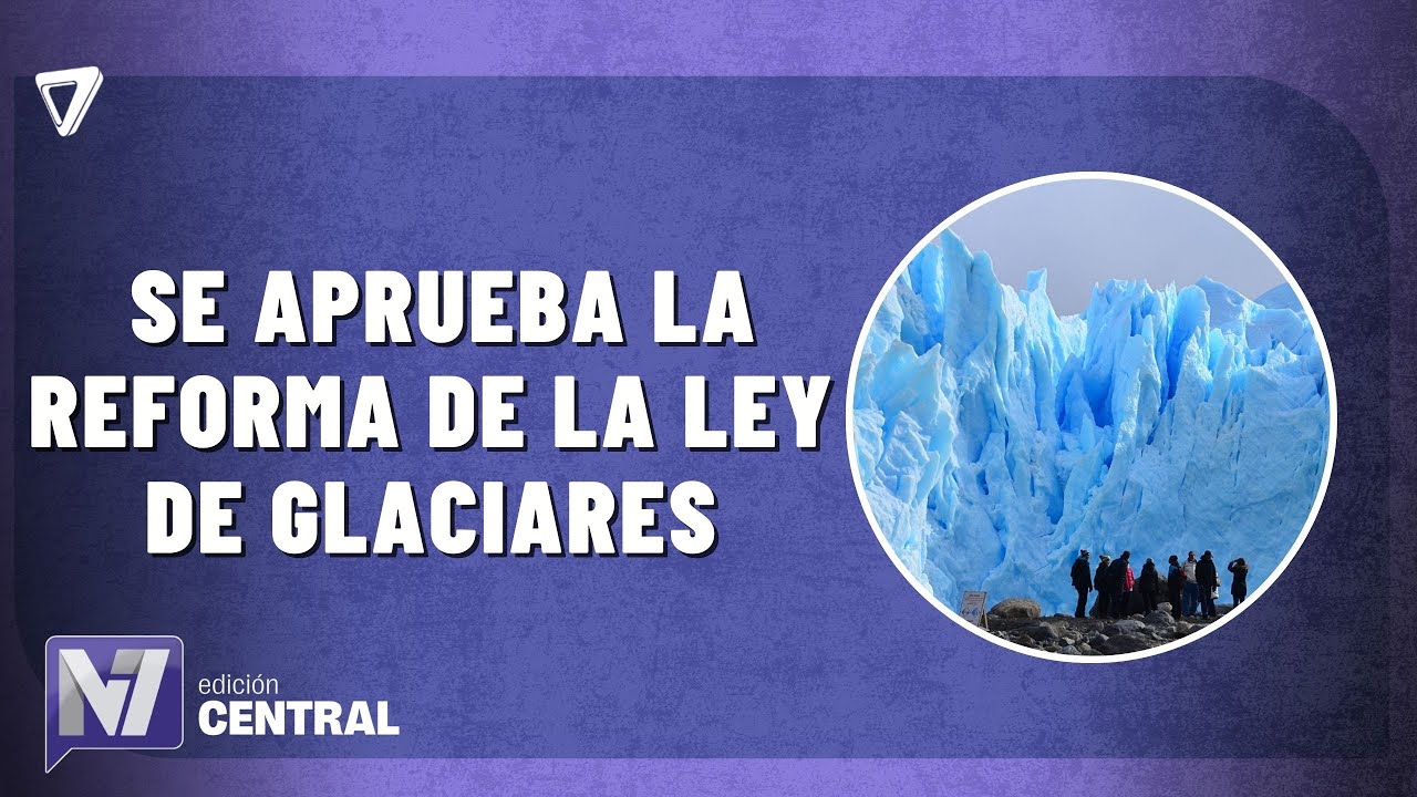 El Senado aprueba la reforma de la Ley de Glaciares