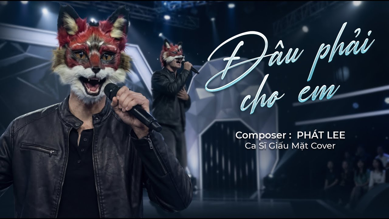 ĐÂU PHẢI CHO EM - PHÁT LEE x TVK || Nam Ca Sĩ Giấu Mặt Cover ||