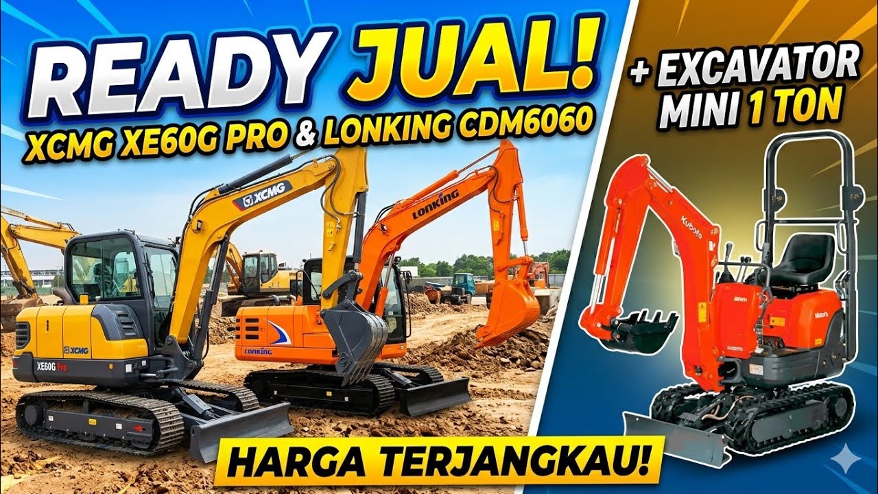 🚜 Ready Jual XCMG Xe60G Pro & Lonking CDM6060 + Excavator Mini 1 Ton | Harga Terjangkau 