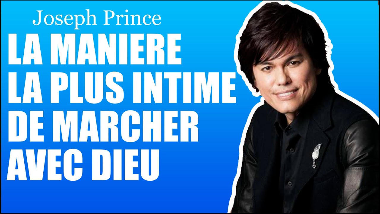 LA MANIERE LA PLUS INTIME DE MARCHER AVEC DIEU | Joseph Prince en francais | Trad. Maryline Orcel