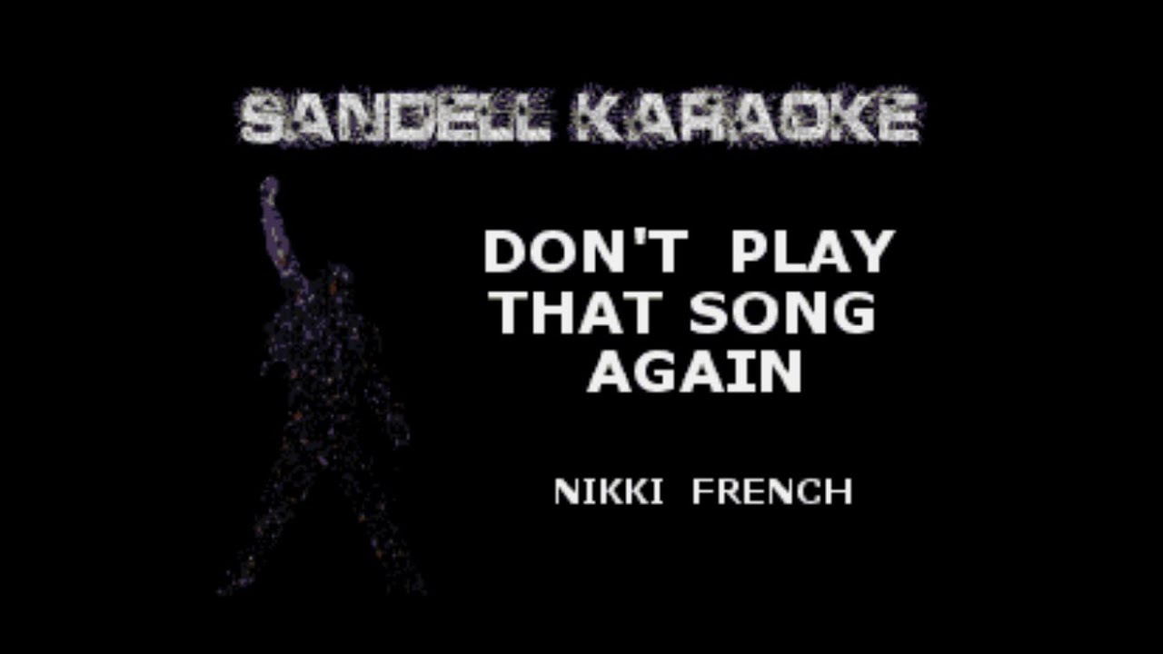 Nikki French - Don't Play That Song Again [Karaoke]