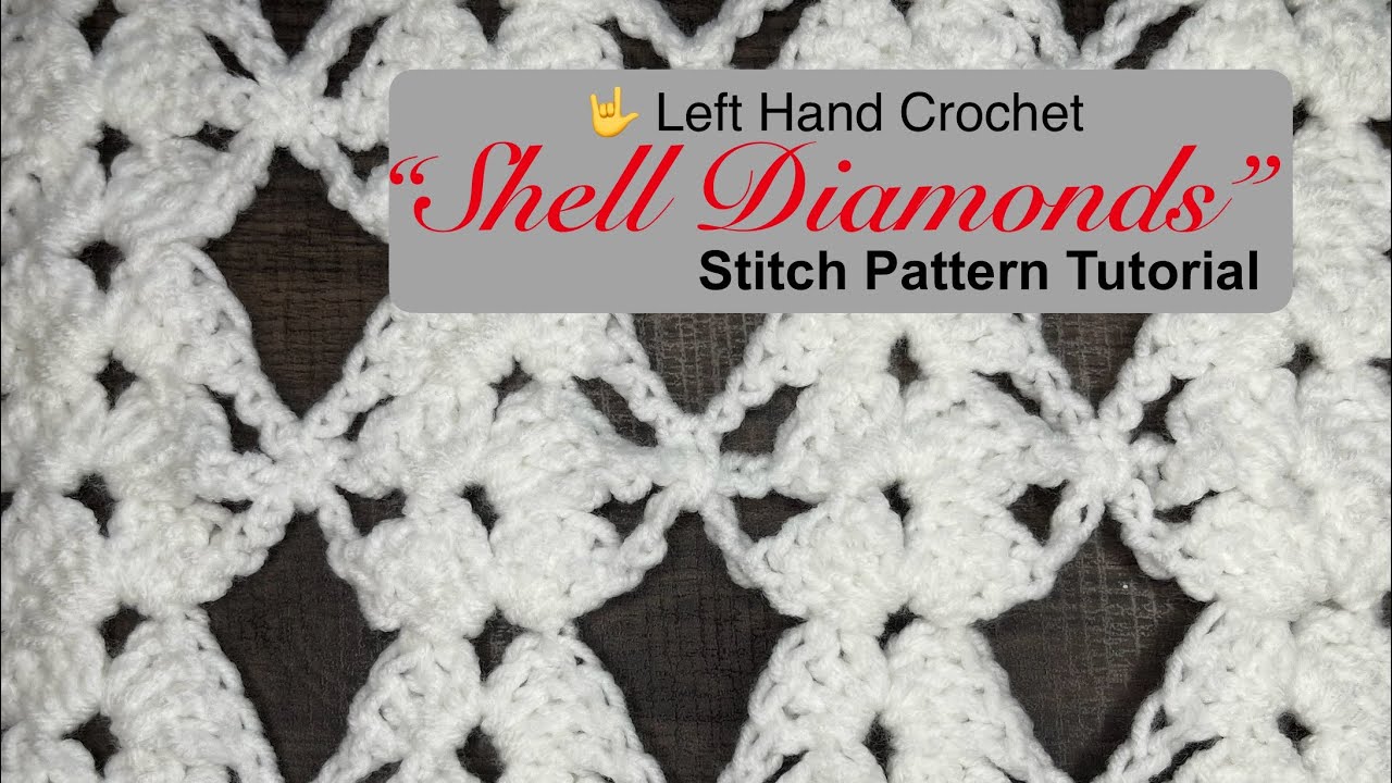 How to Crochet the “Shell Diamonds” Stitch Pattern (Left Hand Crochet) EASY!!