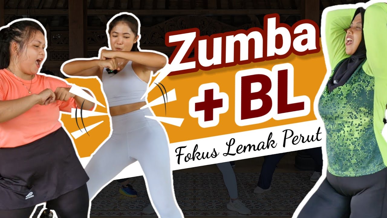 ZUMBA BL untuk penurunan berat badan fokus lemak perut ! hanya 30 menit