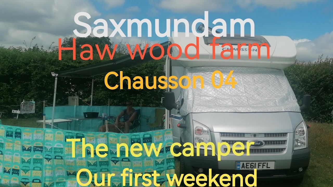 Haw wood farm saxmundam.             Camping site.   Suffolk.            Chausson Motor home