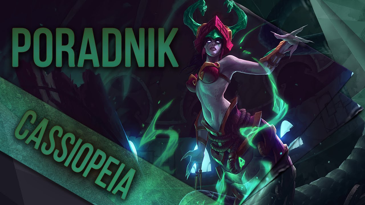 Poradnik do Cassiopeji (Patch 6.18)