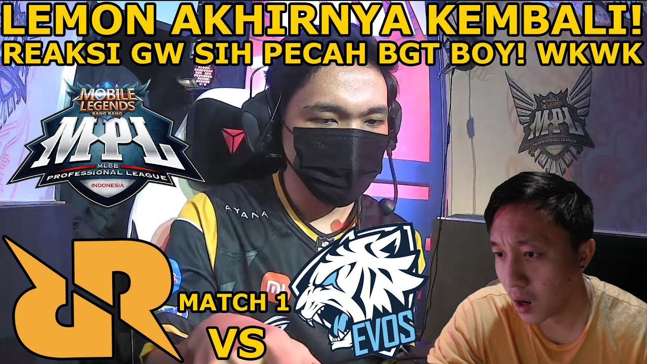 LEMON AKHIRNYA MAIN LAGI WOY!! REAKSI GW SIH PECAH PARAH WKWKWK! RRQ VS EVOS MATCH 1 MPL S9!