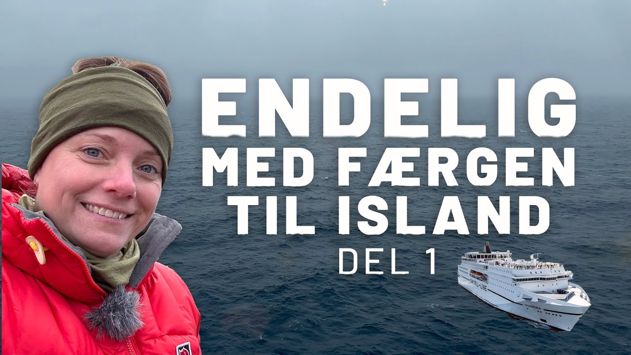 Med Færgen til Island - Del 1/3 - Endelig afsted