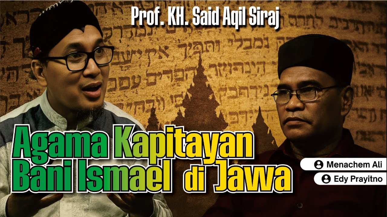 Part V || Prof. KH. Said Aqil Siraj Bicara Kapitayan || Agama Bani Ismael di Jawa