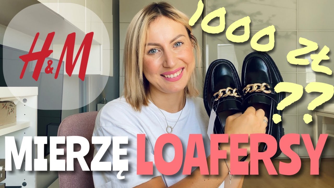 BUTY DO WSZYSTKIEGO! | mierzę wszystkie LOAFERSY z H&M | ŻYJĘ 🙂