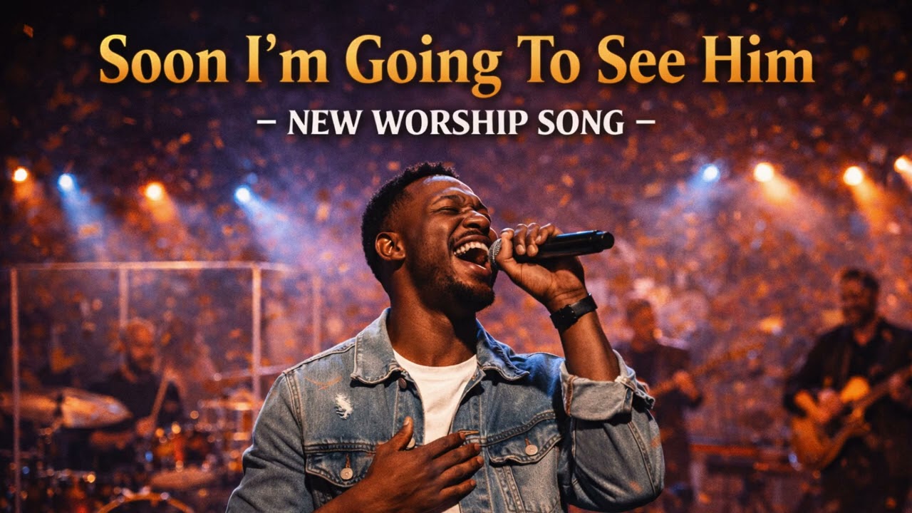 Soon I'm Going To See Him: New Original Worship