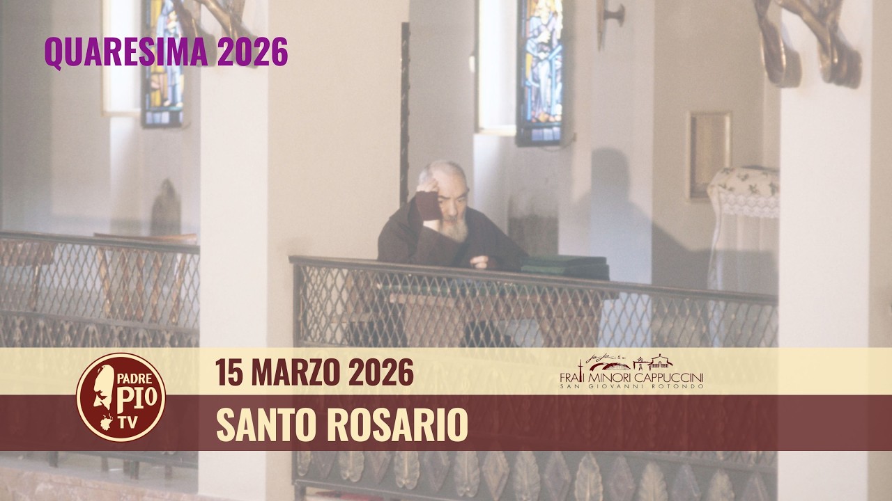 Santo Rosario - 15 marzo 2026 (fr. Rinaldo Totaro)