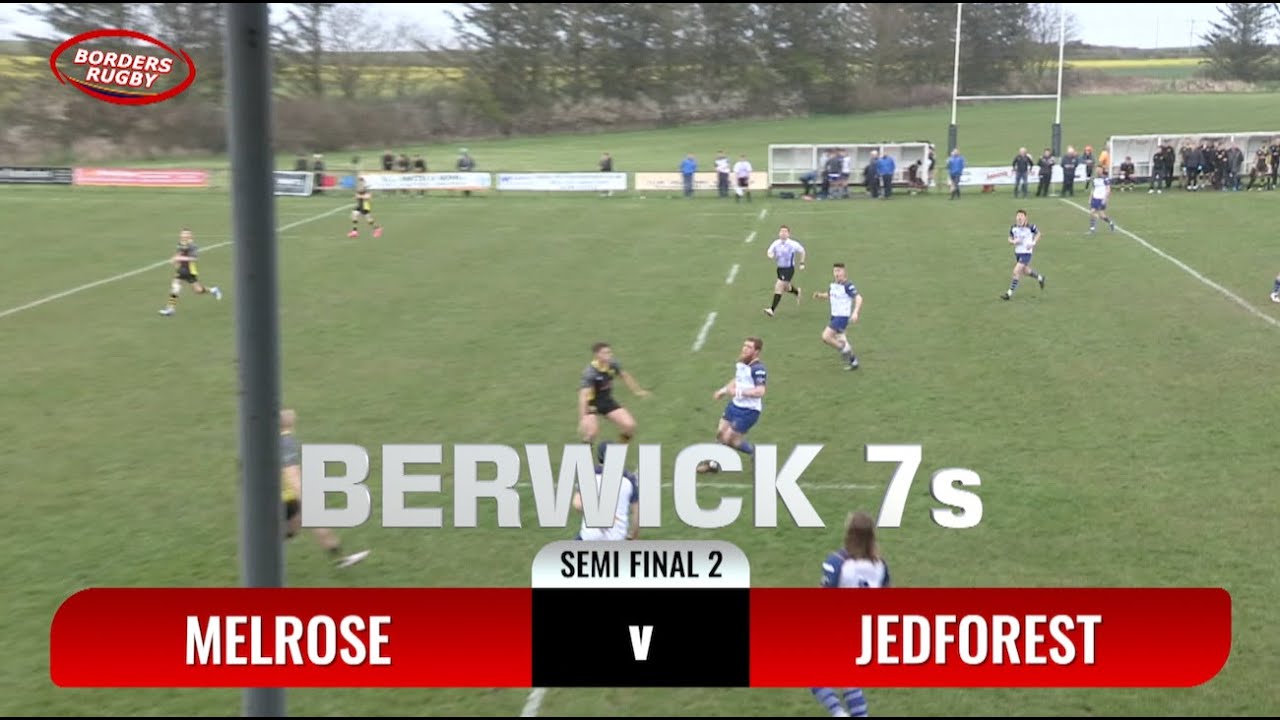 BERWICK 7s 2023 - SEMI FINAL 2 - MELROSE v JEDFOREST - 16.4.23