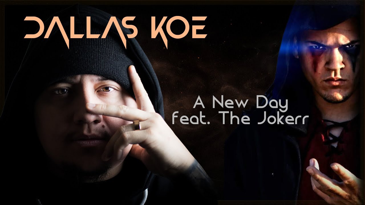 Dallas Koe - A New Day Feat. The Jokerr