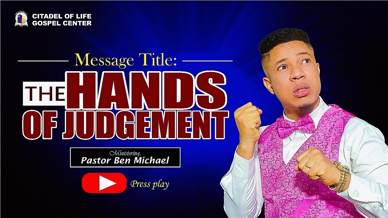 THE HANDS OF JUDGEMENT🔥_ Pastor Ben Michael 