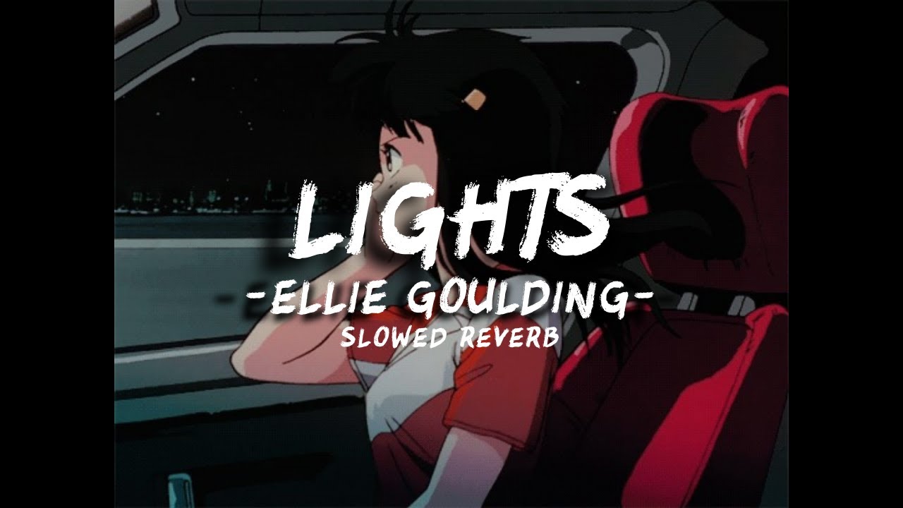 Ellie Goulding - Lights (slowed + reverb)
