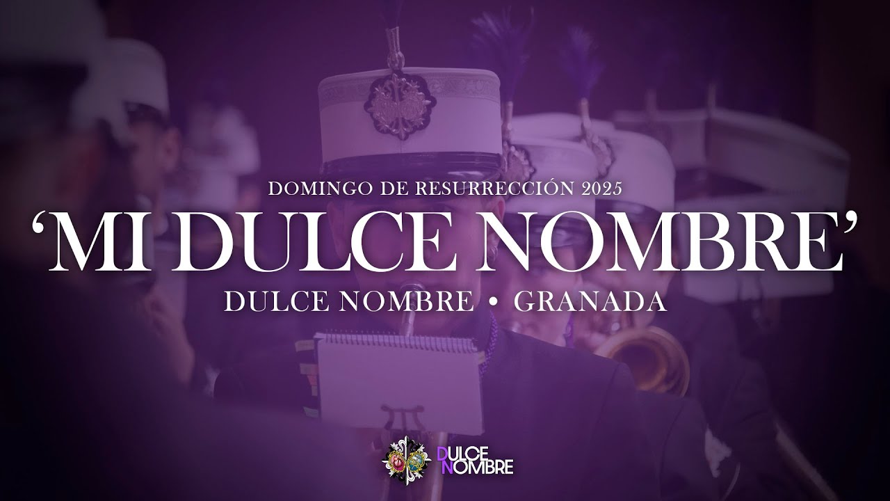 MI DULCE NOMBRE | Facundillos • Granada | Domingo de Resurrección 2025 | AM Dulce Nombre