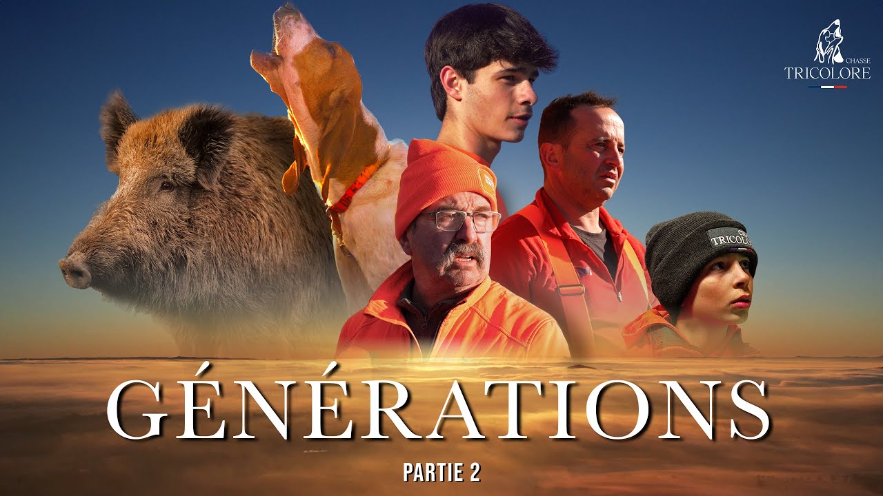 GÉNÉRATIONS - Film chasse Tricolore - saison chasse 2025 - Partie 2