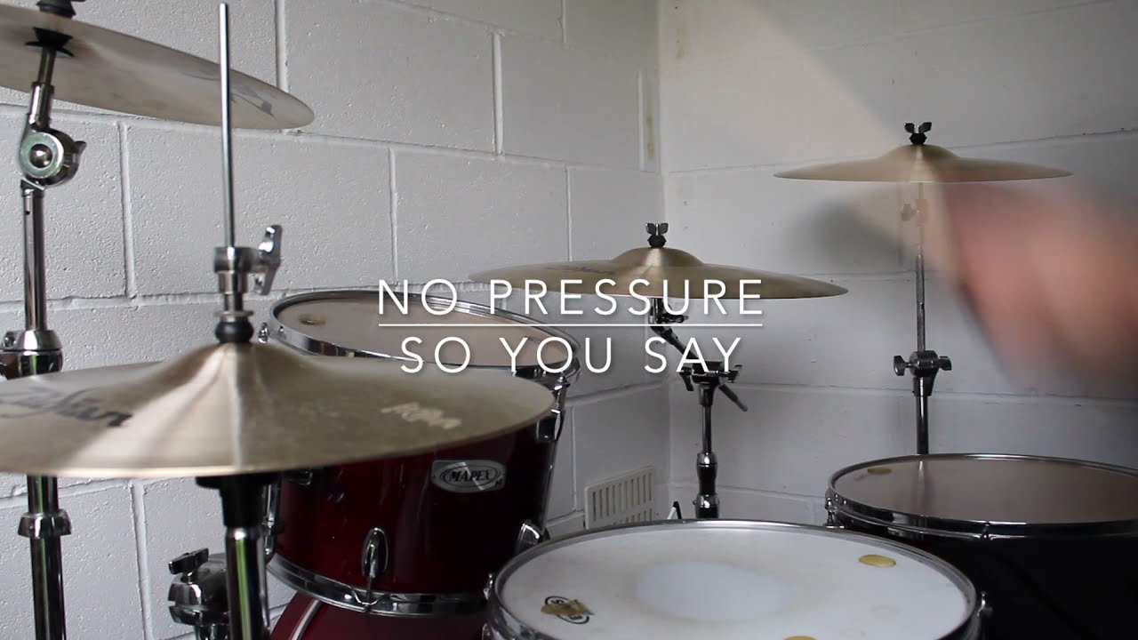 No Pressure - So You Say (Drum Cover)