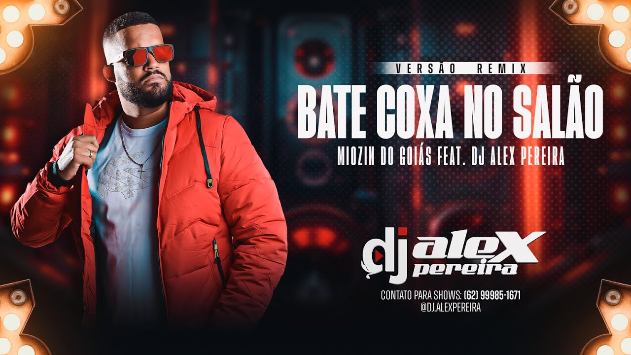 BATE COXA NO SAL&Atilde;O - MIOZIN DO GOI&Aacute;S FEAT. DJ ALEX PEREIRA