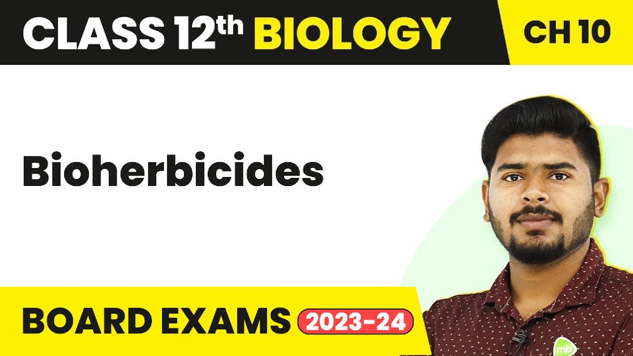 Bioherbicides - Microbes in Human Welfare | Class 12 Biology Chapter 10 NCERT/NEET (2022-23)