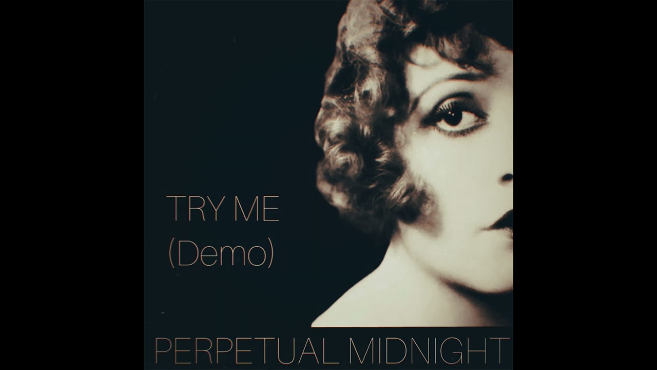 Perpetual Midnight - Try Me (Demo)
