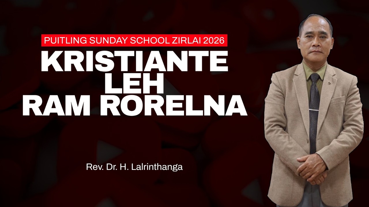 Puitling Sunday School Zirlai 2026 | Zirlai 7-na : Lalte dinhmun leh mawhphurhna
