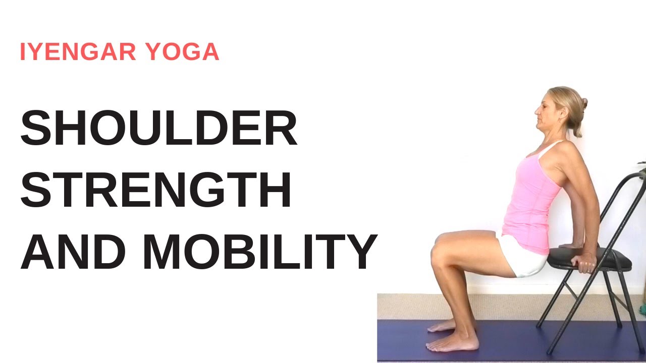 Yoga for SHOULDER STRENGTH and MOBILITY | Iyengar Yoga for BEGINNERS