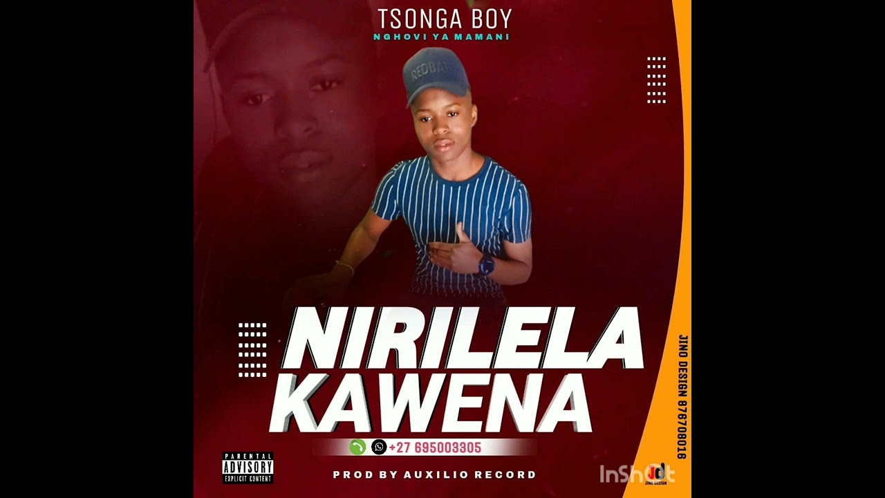 tsonga boy nirilela kawena (music official)