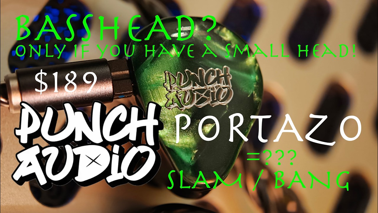 Punch Audio Portazo   BASSHEAD IEM? Not so much!