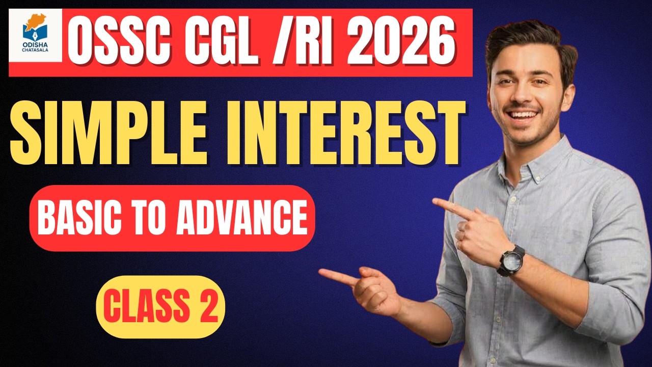 Simple Interest Class 2 | Basic to Advance | OSSC CGL & RI 2026 Maths
