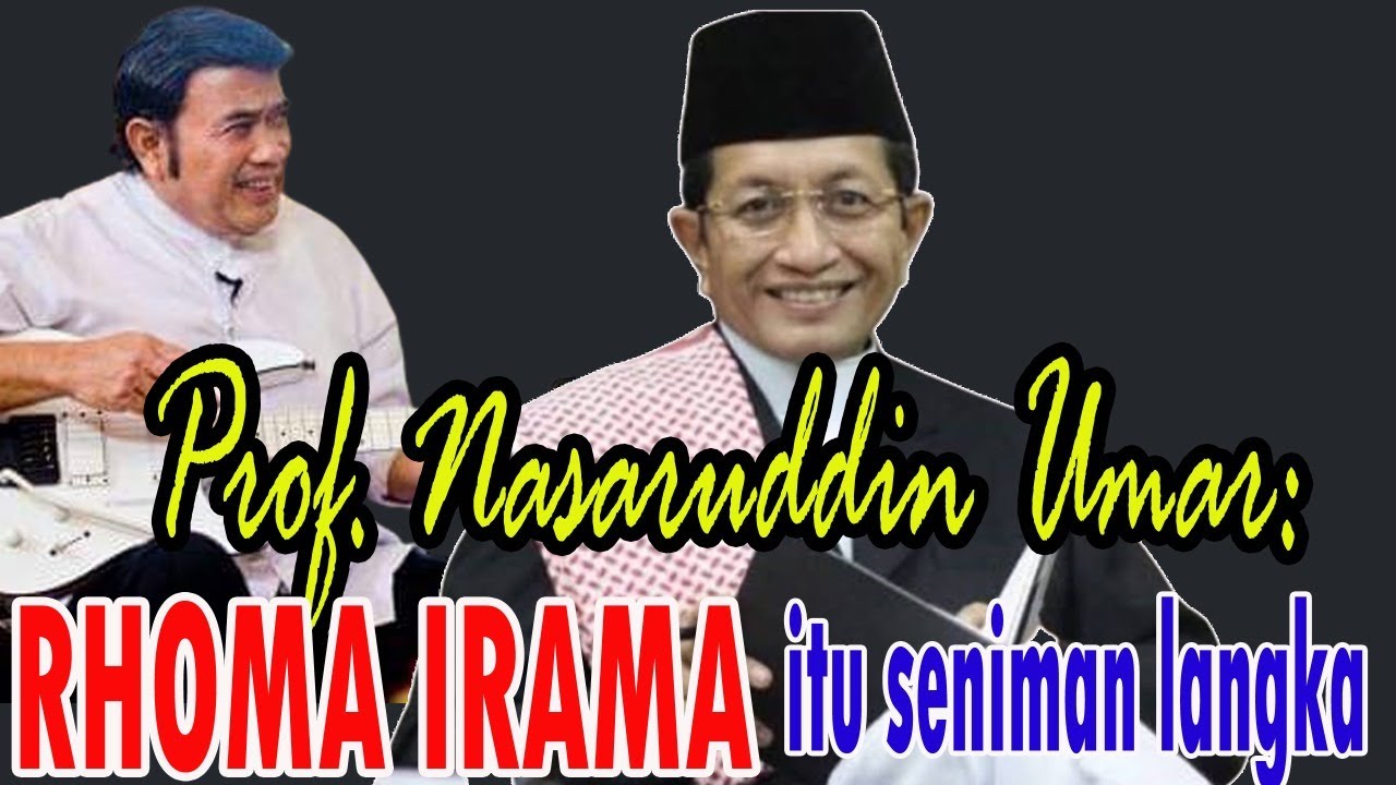 Prof. Dr. KH. Nasarudin Umar, MA : RHOMA IRAMA itu Seniman Langka