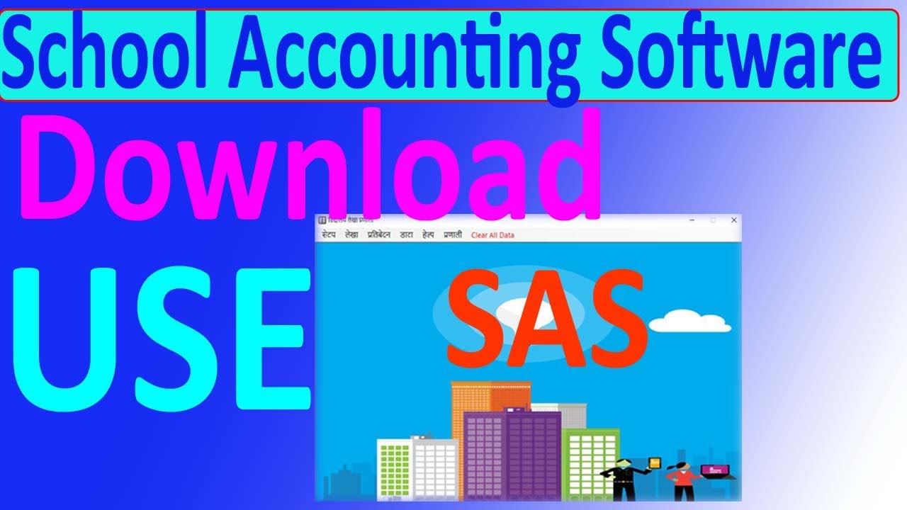 School Accounting System (SAS) Download and use