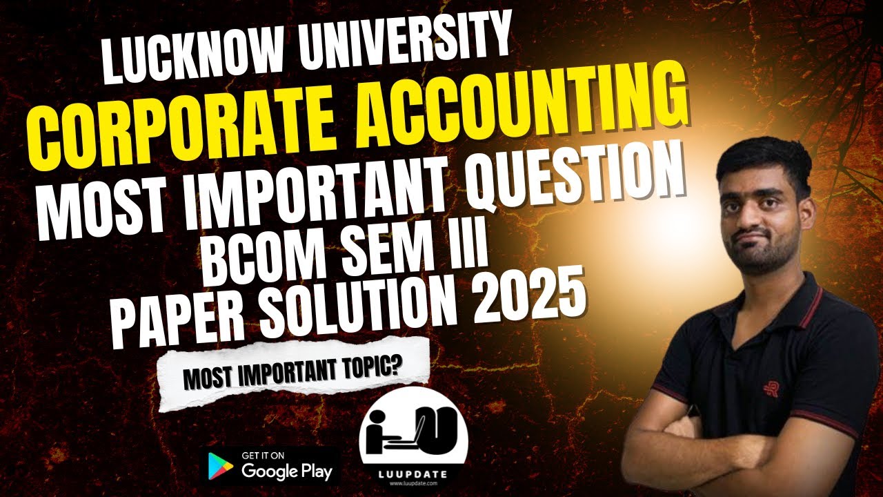 Corporate Accounting Most Important Paper 2025 | Lucknow University Semester Exam || BCOM SEM III