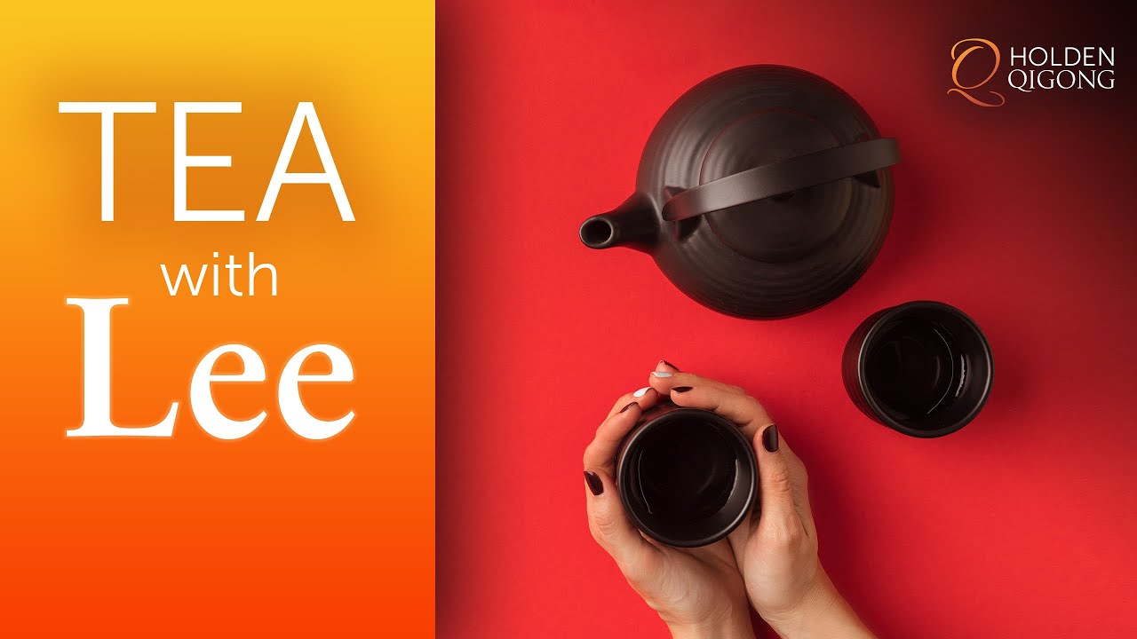 Tea with Master Qi Gong Teacher Lee Holden - November 25, 2020 Replay