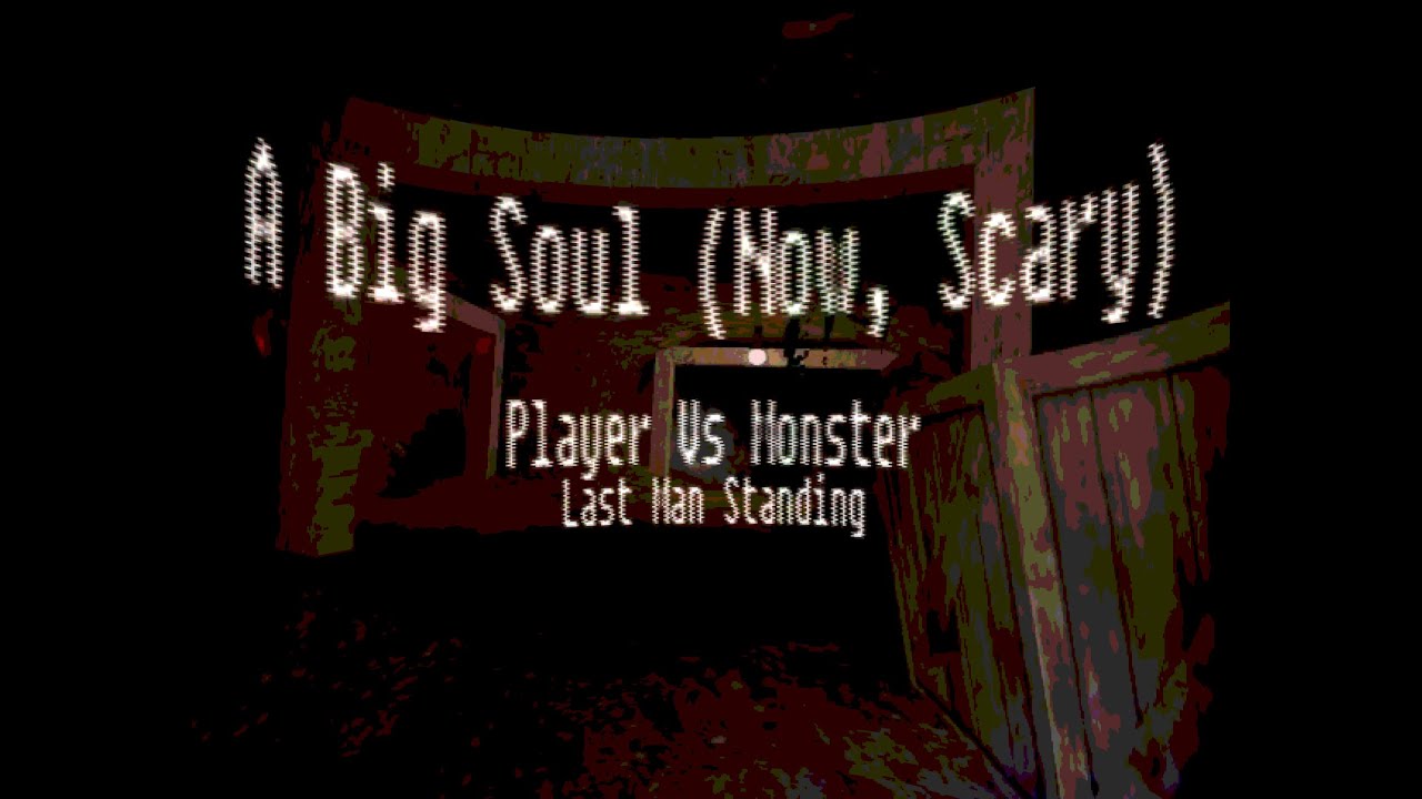 A Big Soul (Now, Scary) - Player Vs Monster LMS Theme | Big Scary [UST]