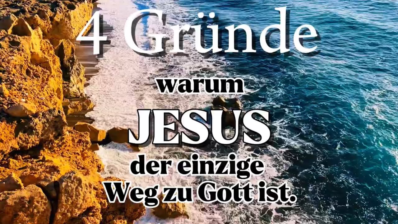 Vier Gründe, warum nur Jesus zu Gott führt
