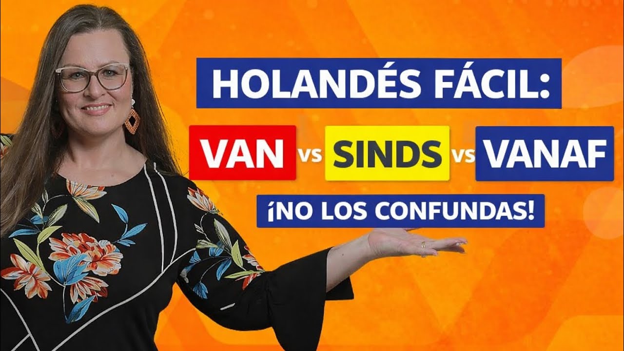 🇳🇱Clase de Holandés: la diferencia entre VAN, SINDS, VANAF - Academia de Holandés RD
