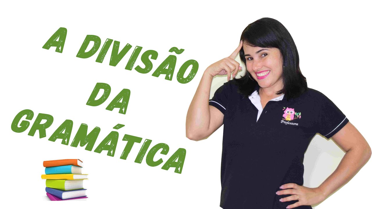 A DIVISÃO DA GRAMÁTICA