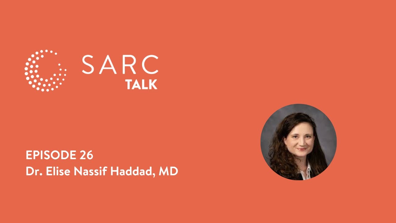 SARC Talk Episode 26 - Dr. Elise Nassif Haddad