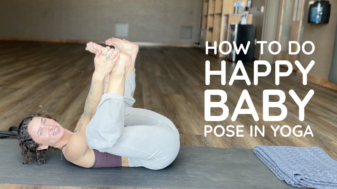 How to do Happy Baby Pose in Yoga (Ananda Balasana) &ndash; Proper Form, Variations, and Common Mistakes