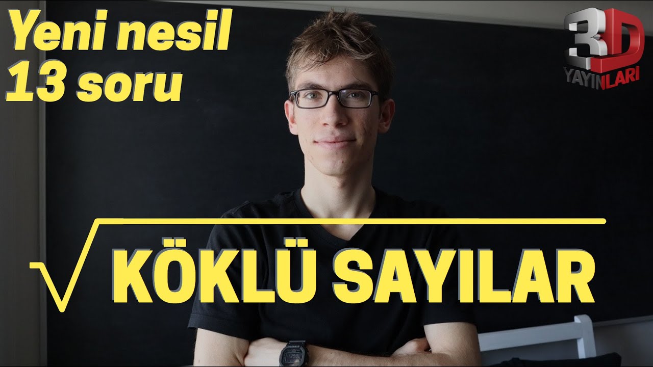 Köklü Sayılar - Yeni Nesil Soru Çözümü | 3D Yayınları