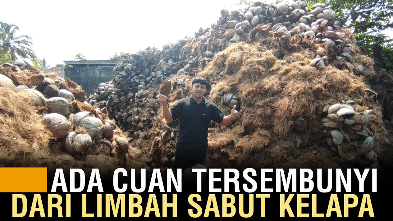 PEMUDA 23 TAHUN SUKSES OLAH LIMBAH SABUT KELAPA JADI RUPIAH