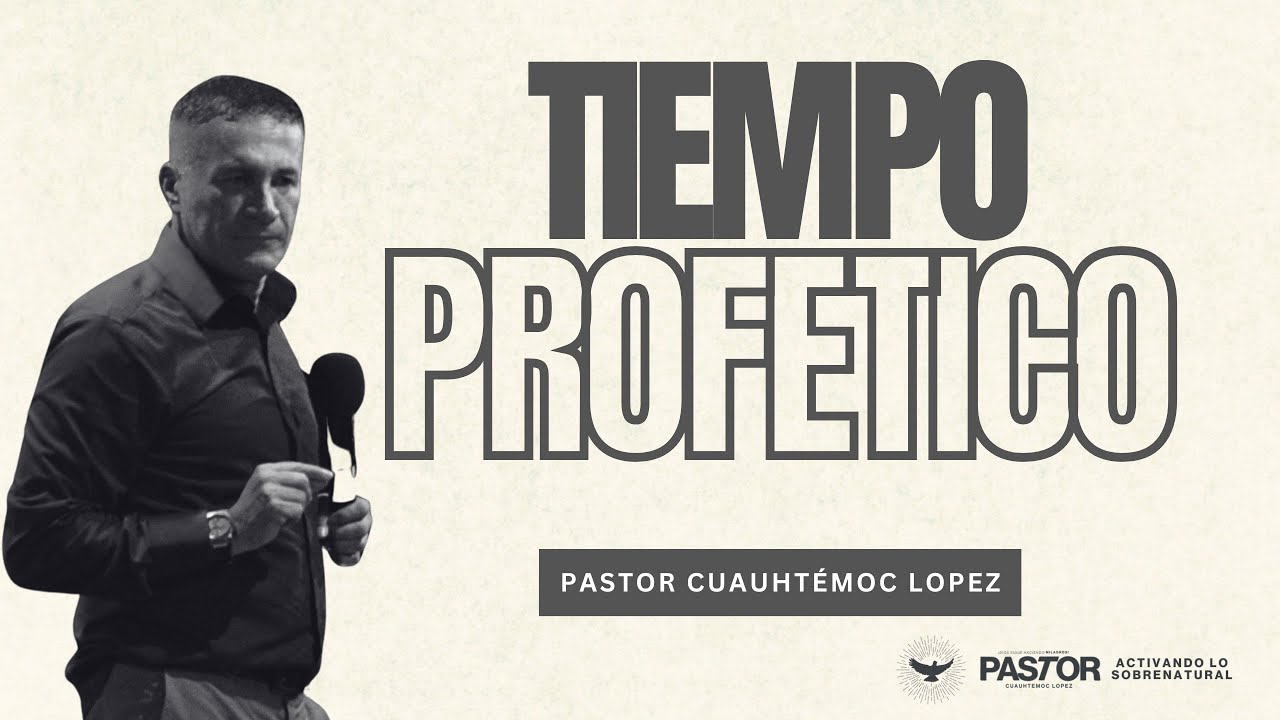 TIEMPO PROF&Eacute;TICO | PS. CUAUHT&Eacute;MOC L&Oacute;PEZ OFICIAL 