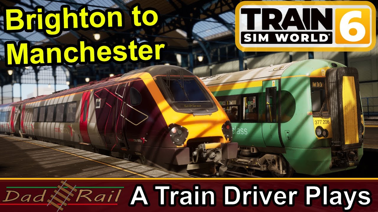 Train Sim World 6 - Brighton to Manchester Cross Country Voyager - A Train Driver Plays