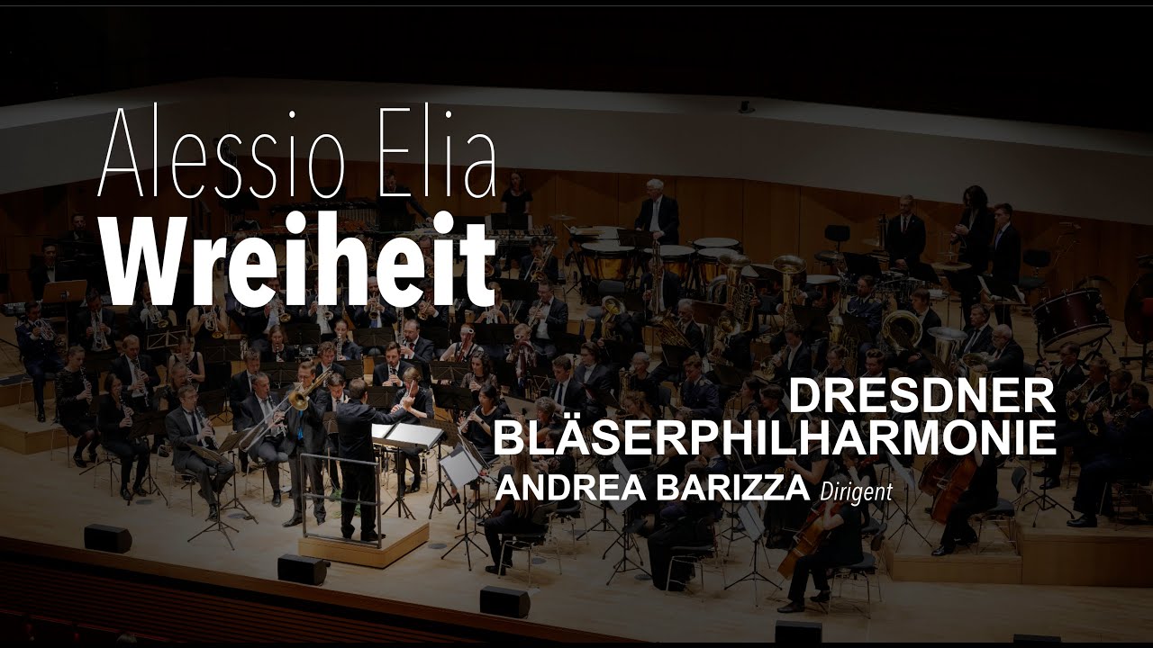 Alessio Elia - Wreiheit | Dresdner Bläserphilharmonie & Andrea Barizza